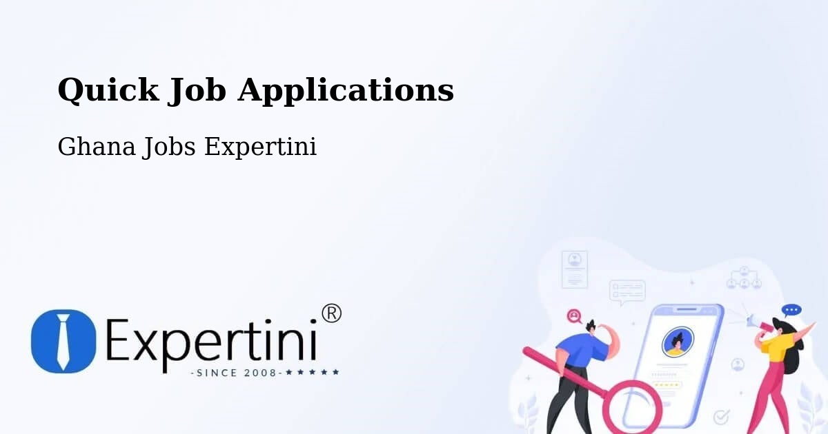 Quick Job Applications - Ghana Jobs Expertini
